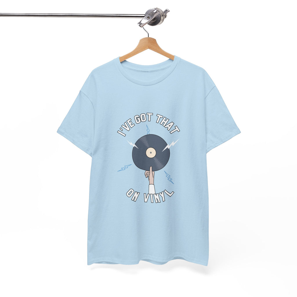 I've Got That On Vinyl T-Shirt