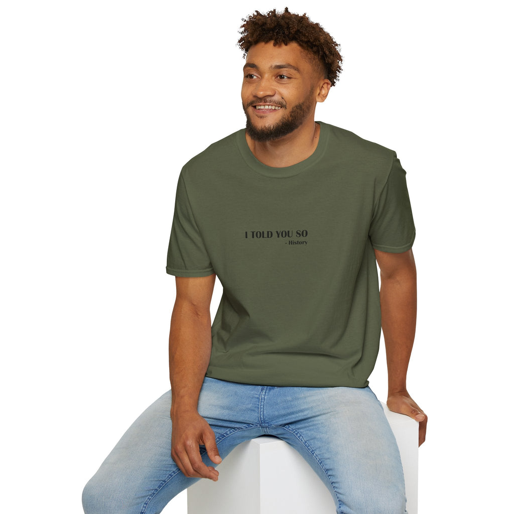 I Told You So T-Shirt