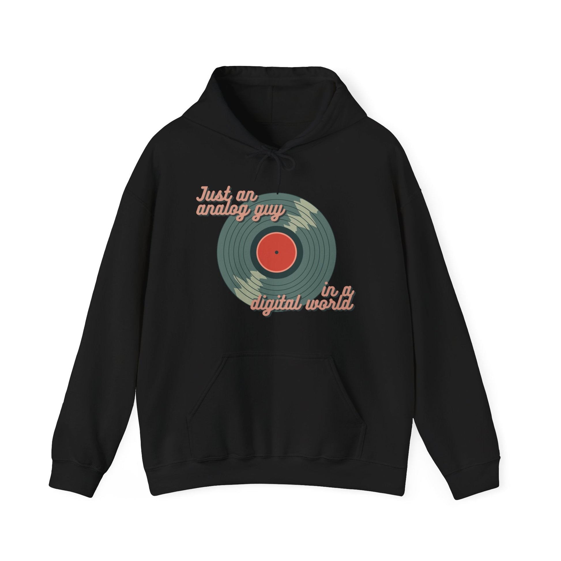 Just an Analog Guy in a Digital World Hooded Sweatshirt