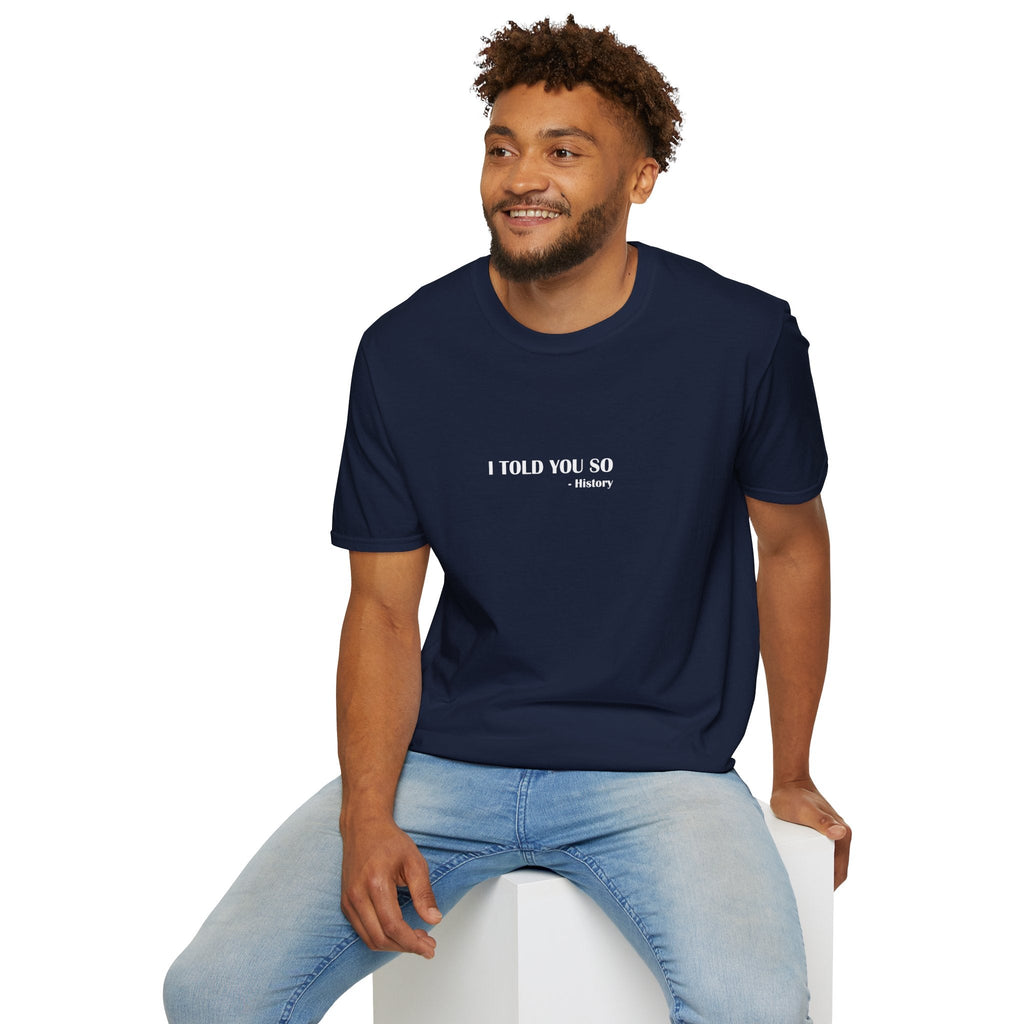 I Told You So T-Shirt