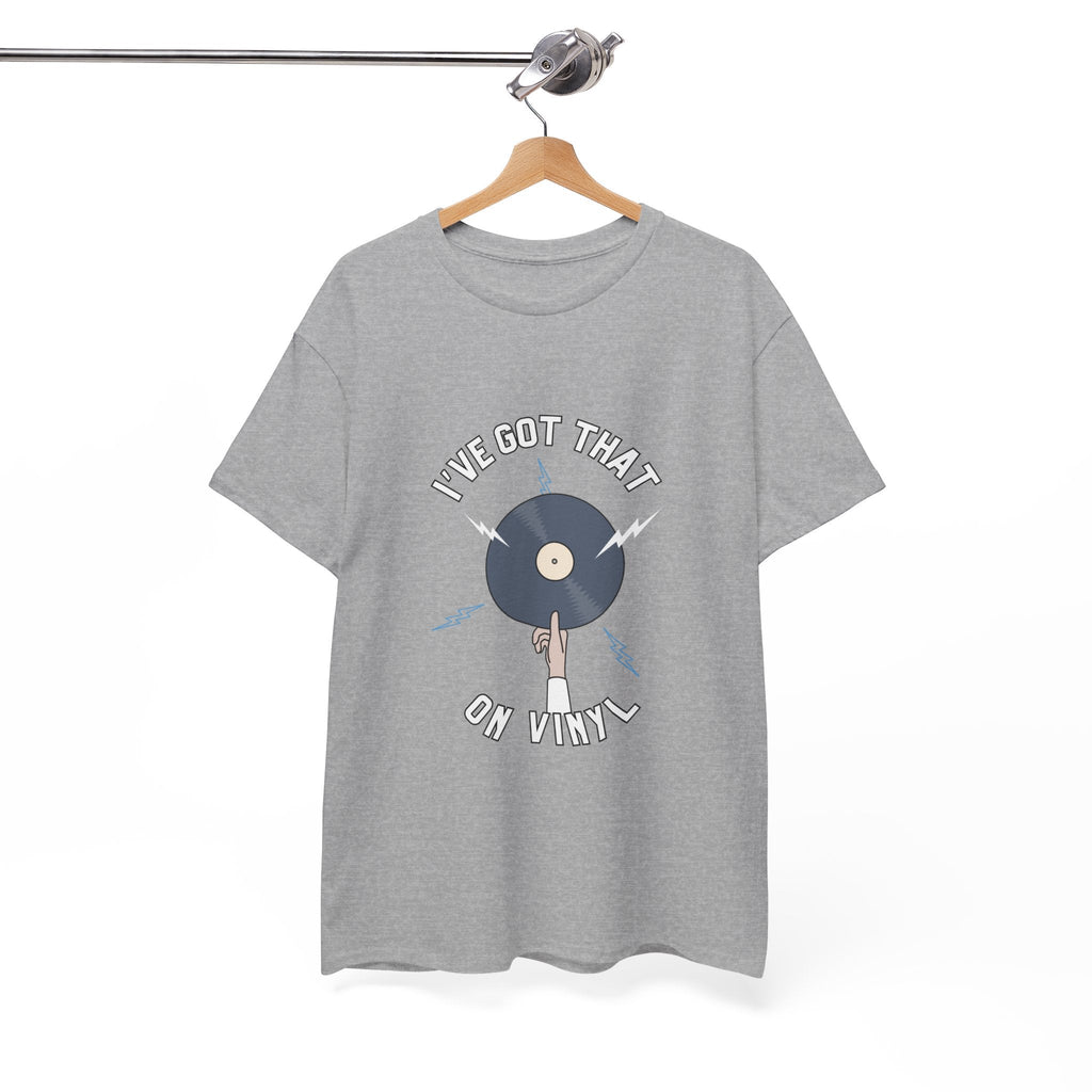 I've Got That On Vinyl T-Shirt