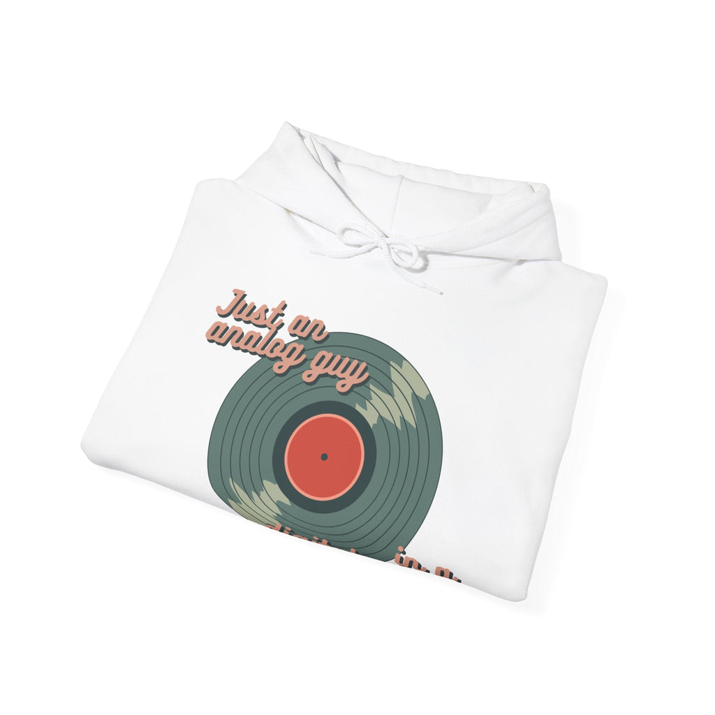 Just an Analog Guy in a Digital World Hooded Sweatshirt