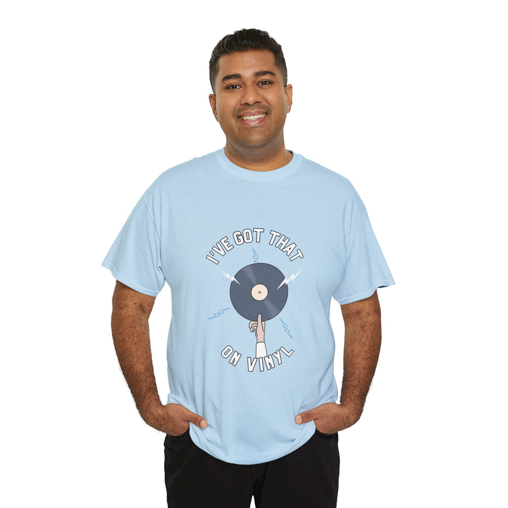 I've Got That On Vinyl T-Shirt