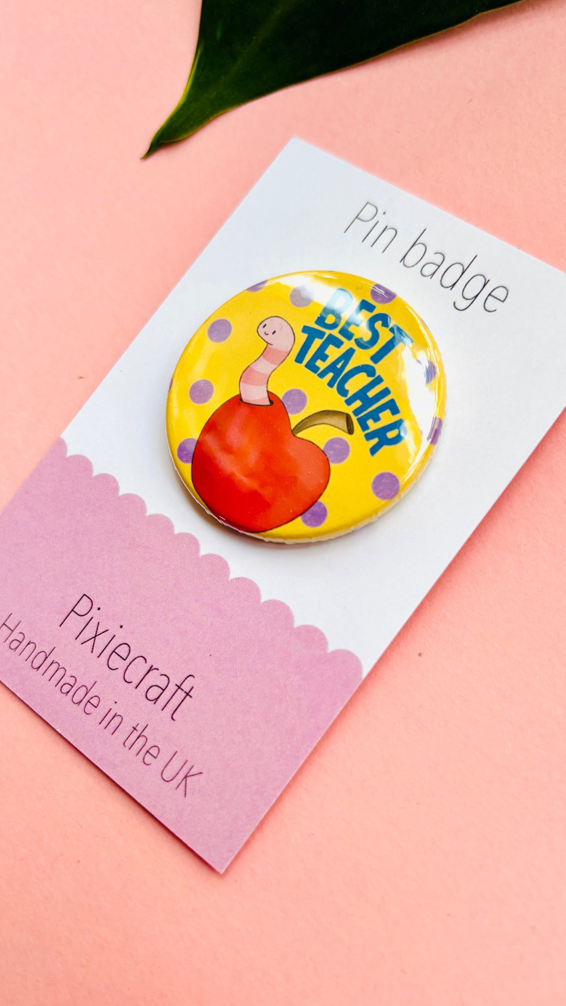 Best Teacher Gift Handmade Pin Badge or Magnet