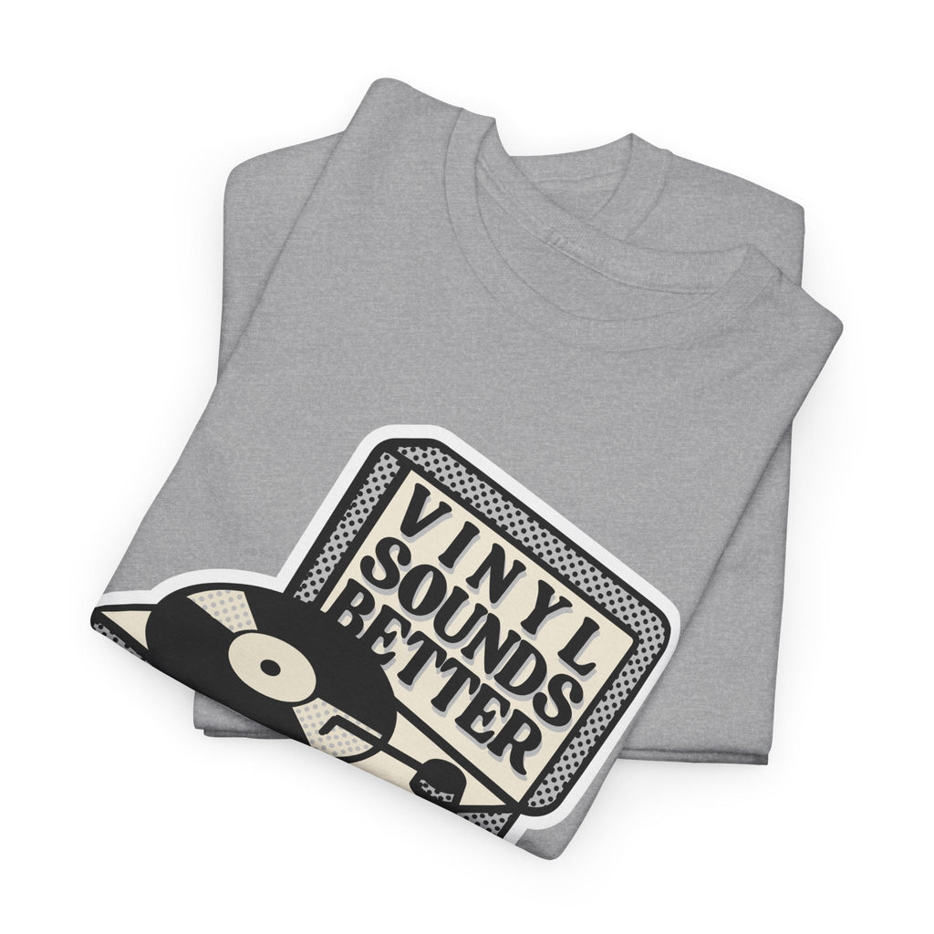 Vinyl Sounds Better T-Shirt