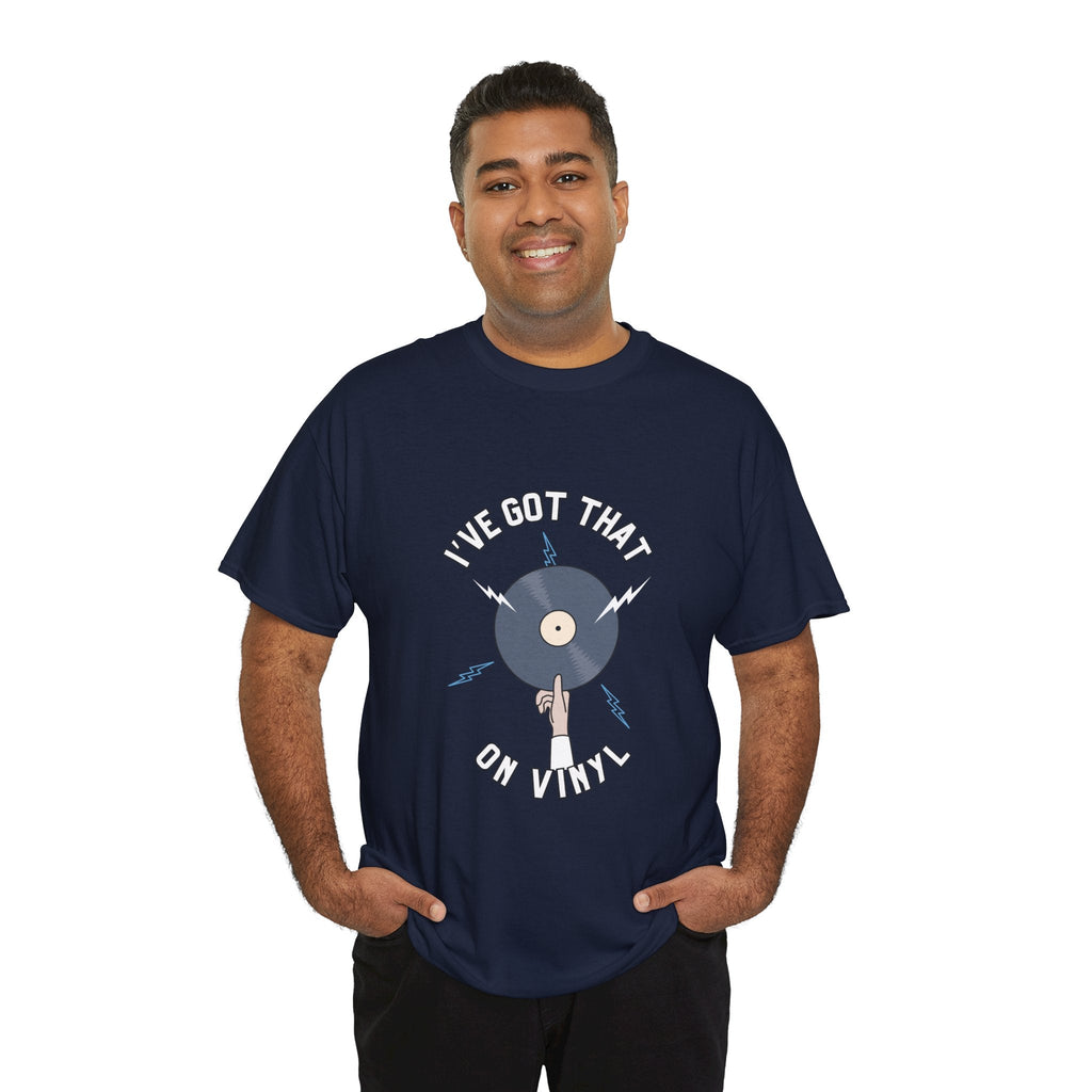 I've Got That On Vinyl T-Shirt