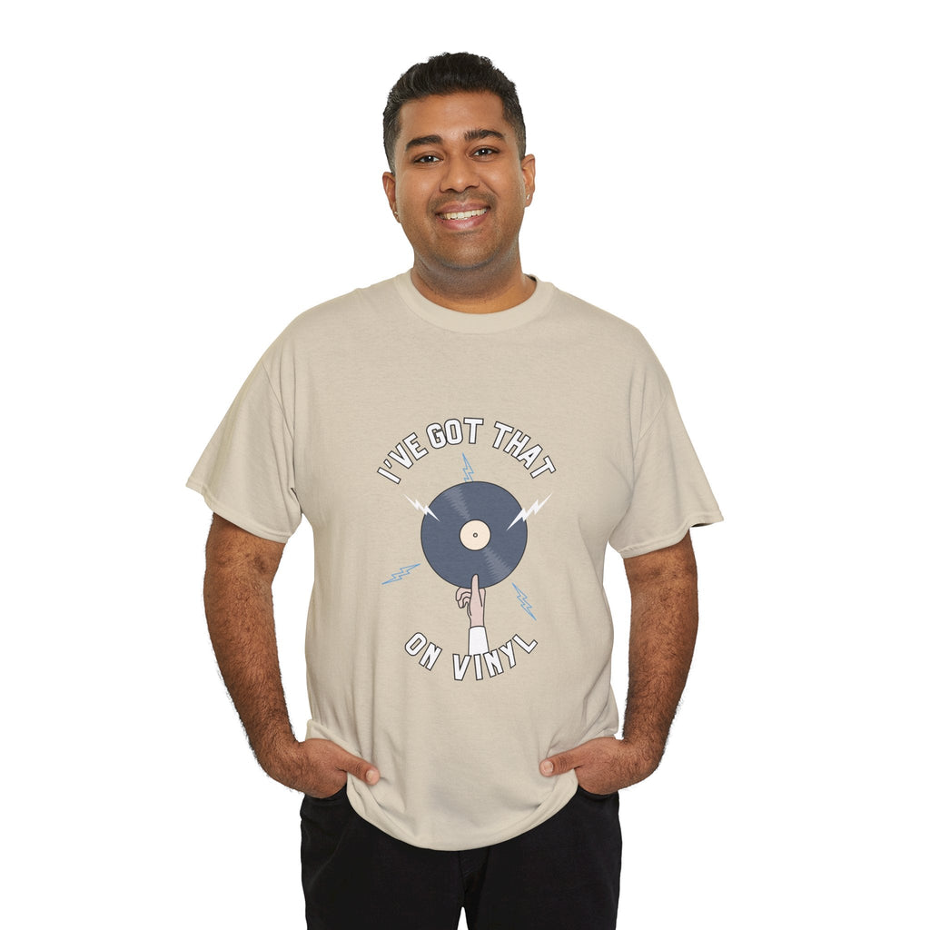 I've Got That On Vinyl T-Shirt