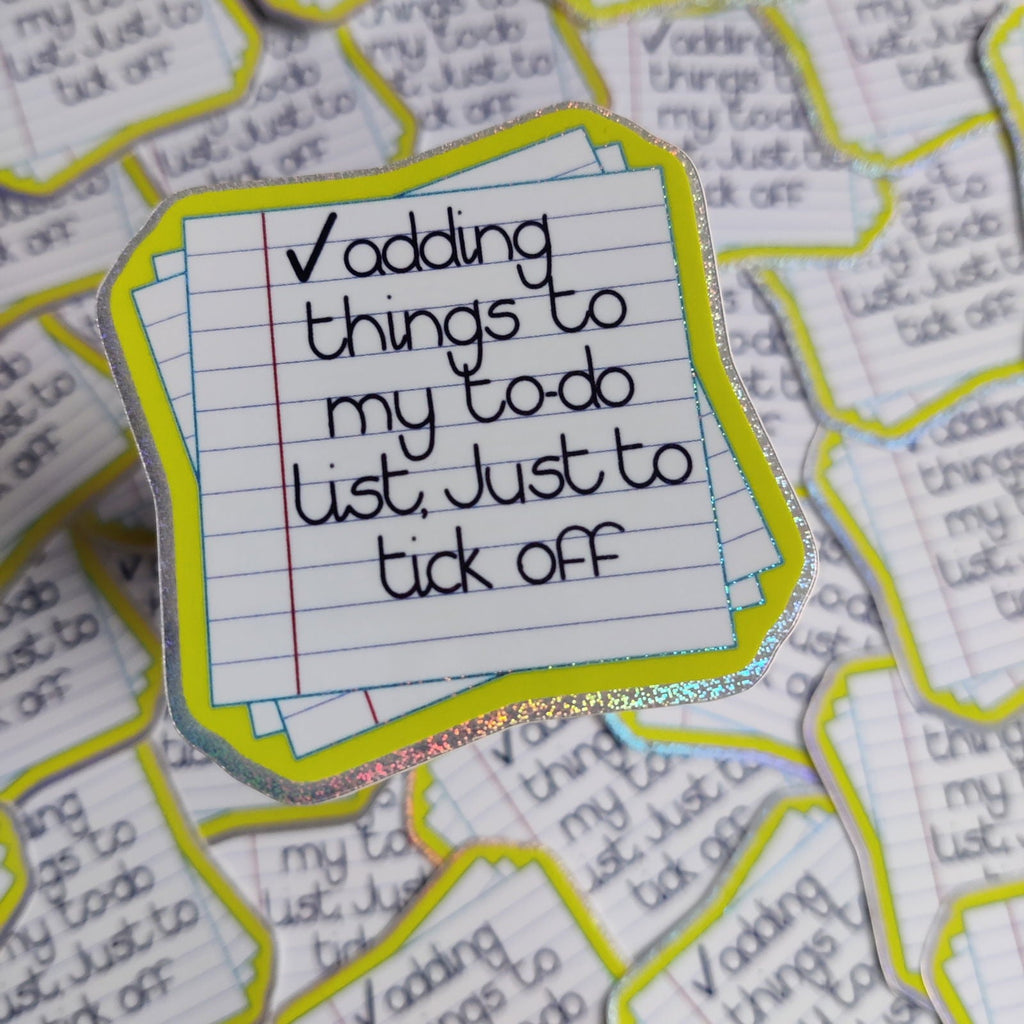 Adding Things to My To Do List Just to Tick Off Vinyl Sticker