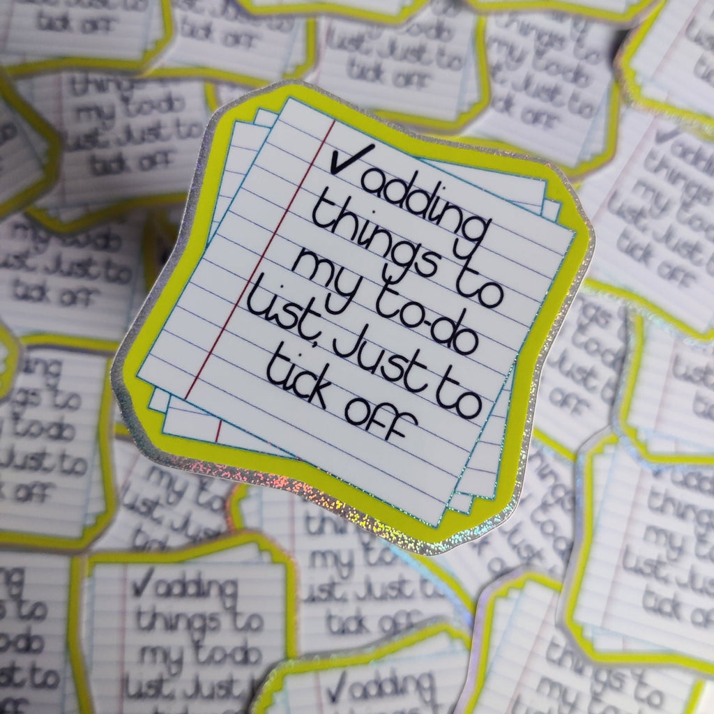 Adding Things to My To Do List Just to Tick Off Vinyl Sticker