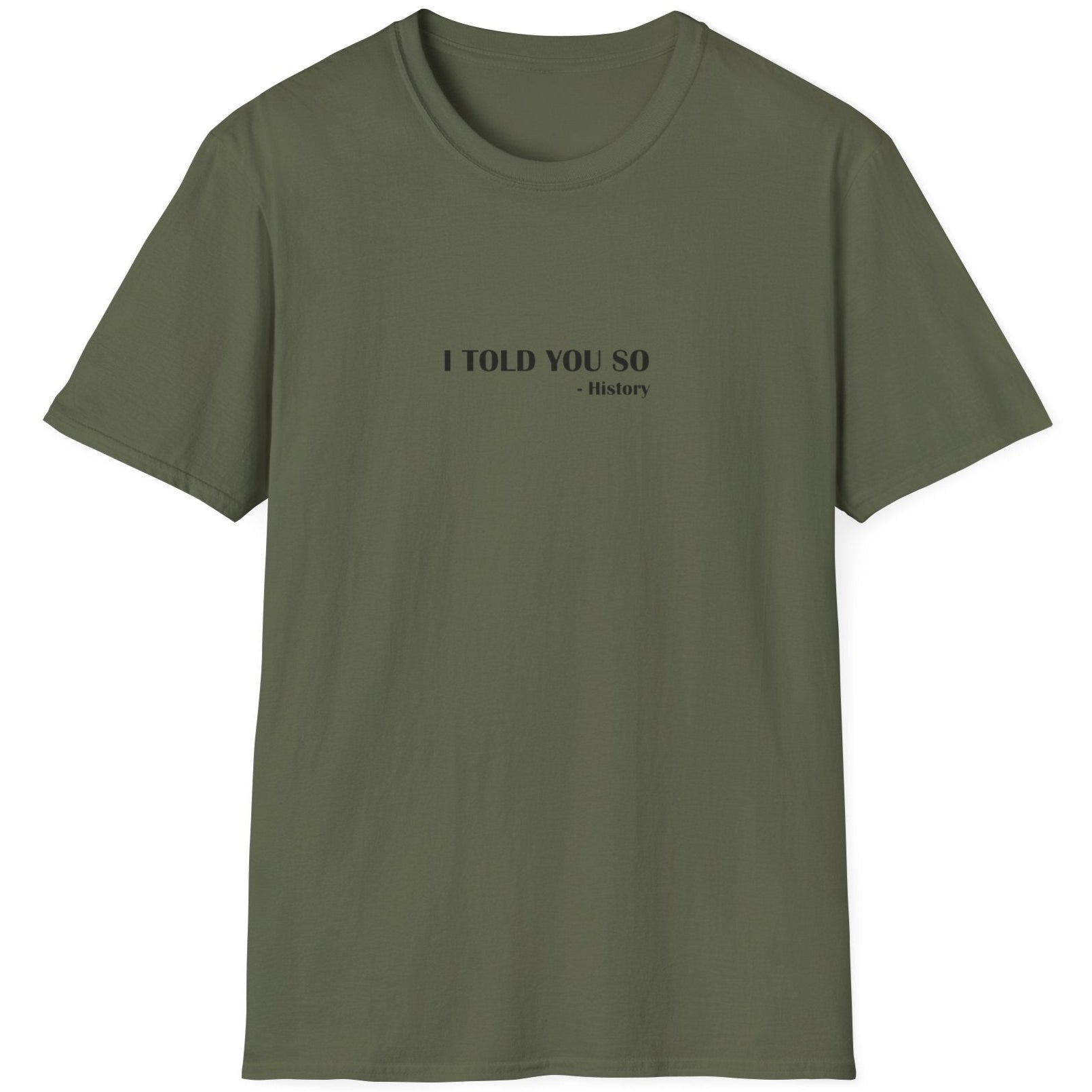 I Told You So T-Shirt
