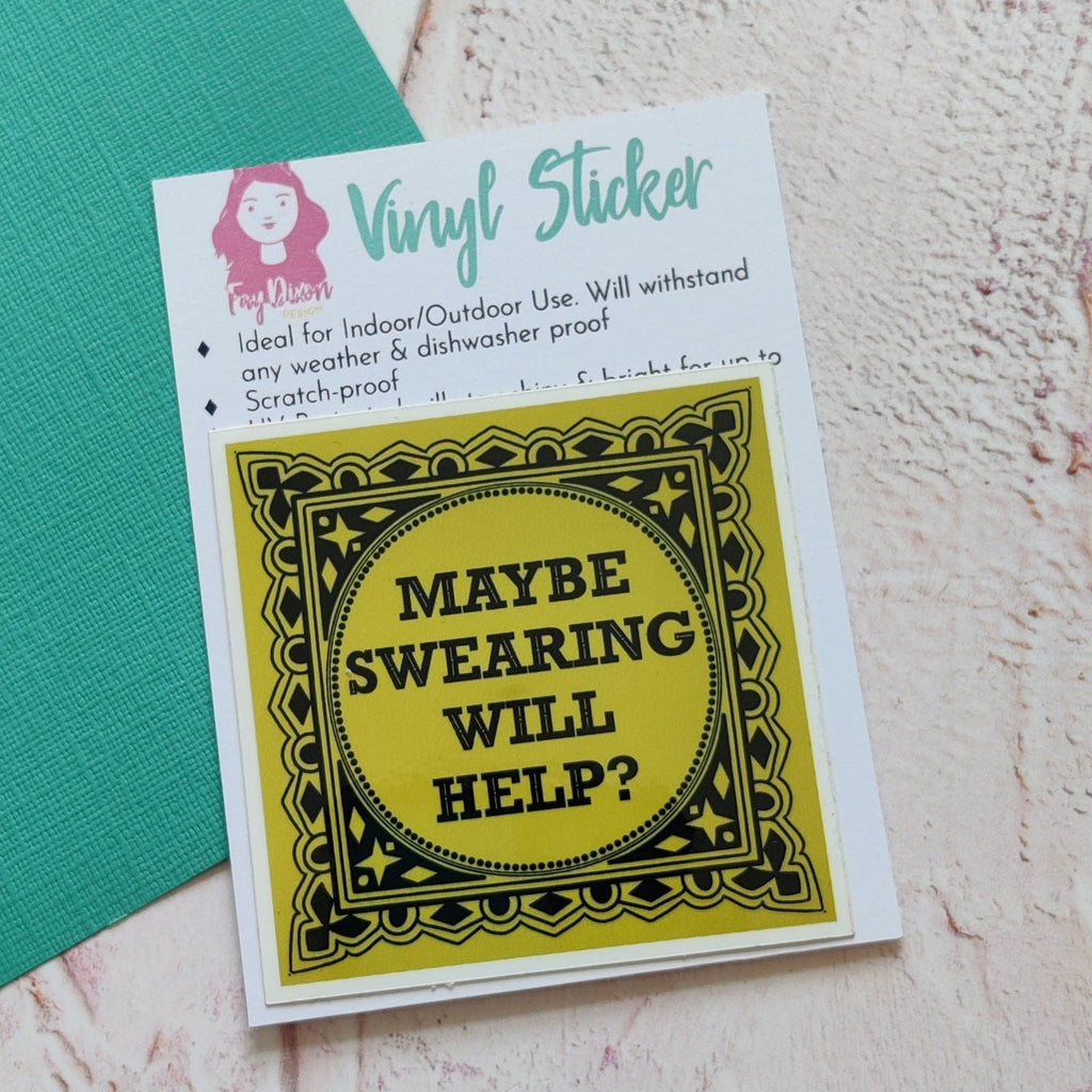 Maybe Swearing Will Help Vinyl Sticker