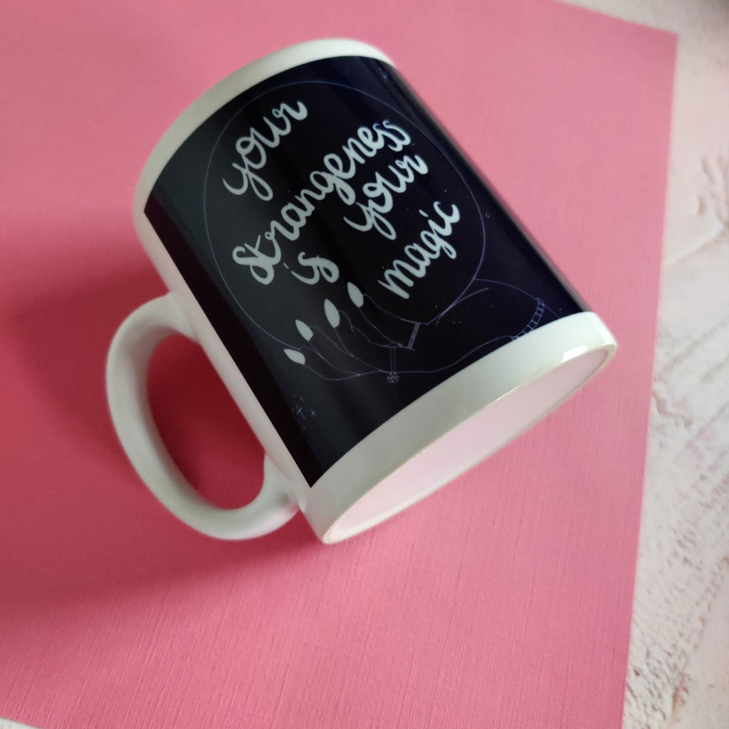 Your Strangeness is your Magic Mug