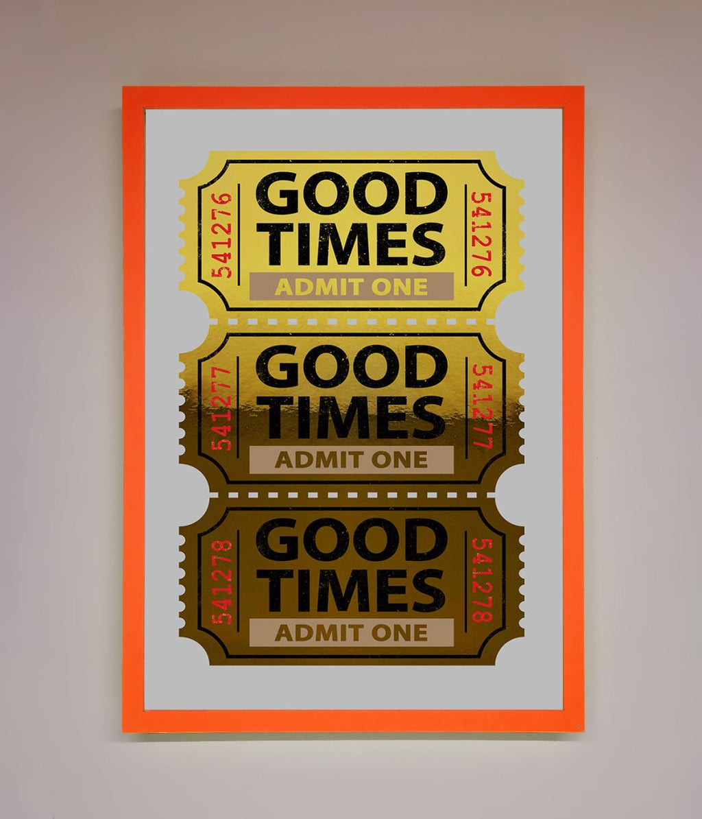 Good Times Tickets Foil Print