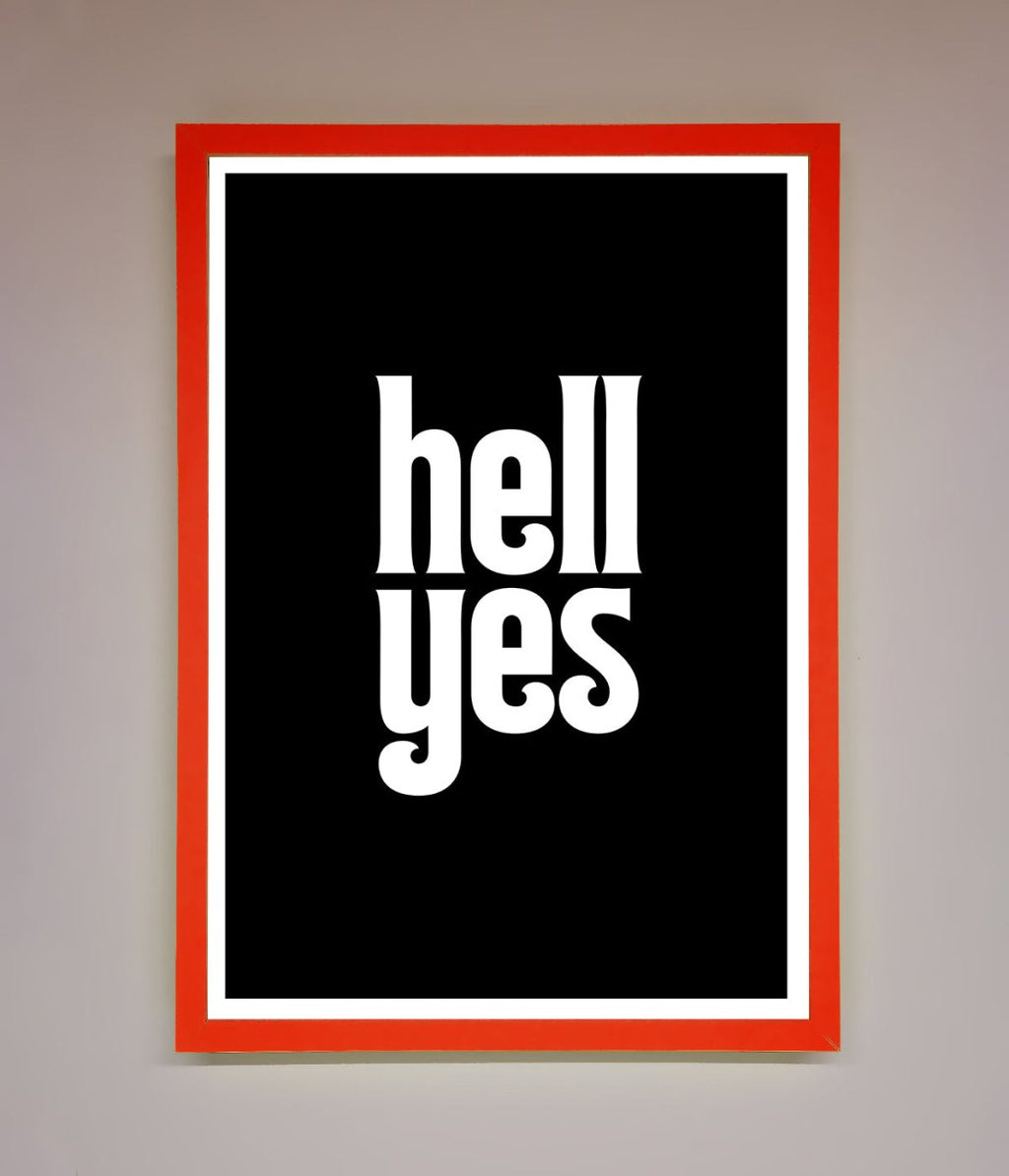 Hell Yes Framed Print