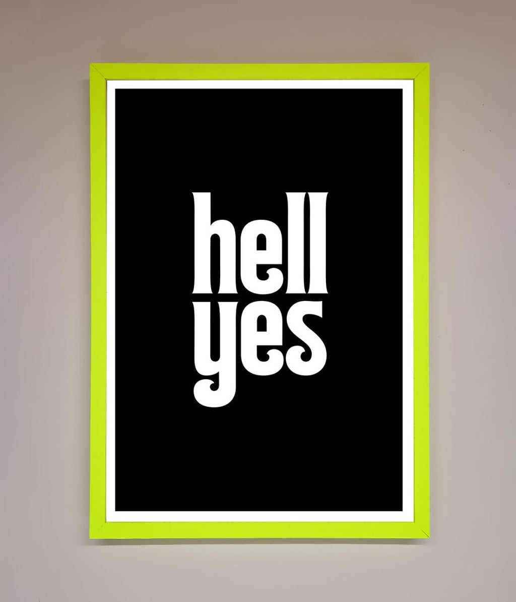Hell Yes Framed Print