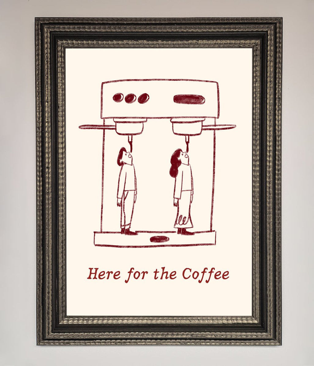 Here For The Coffee Framed Print