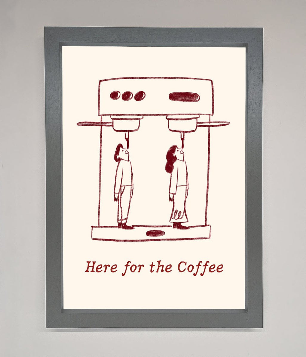 Here For The Coffee Framed Print