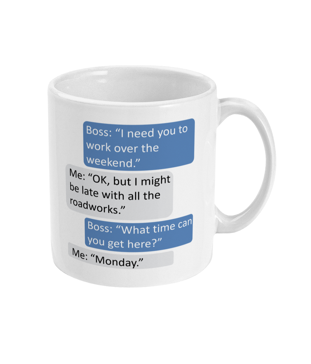 Work Weekend Ceramic Coffee Mug with Boss Joke