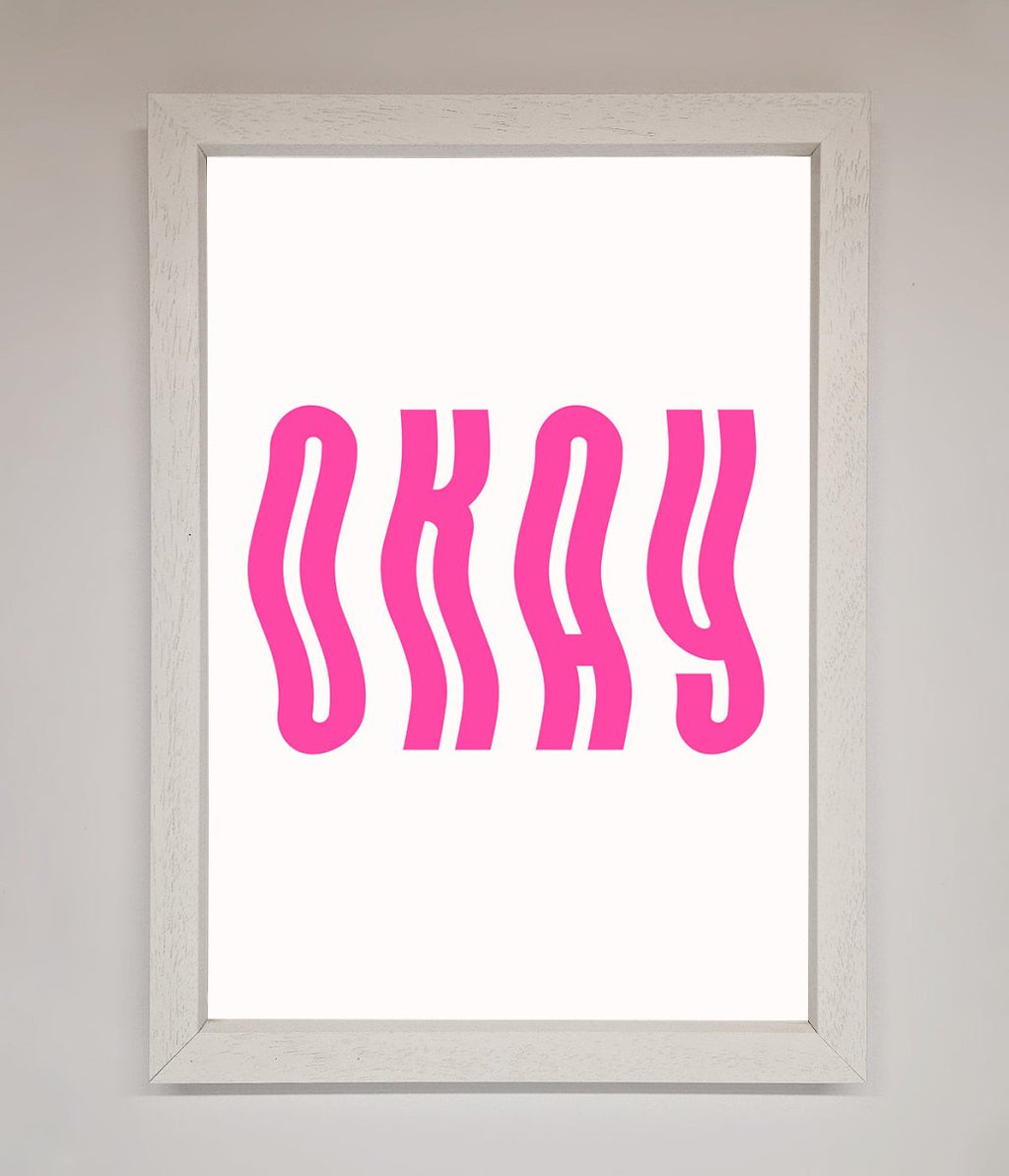 Okay Framed Poster