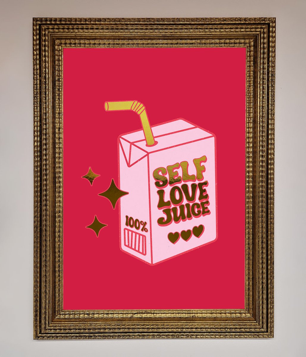 Self Love Juice Foil Print