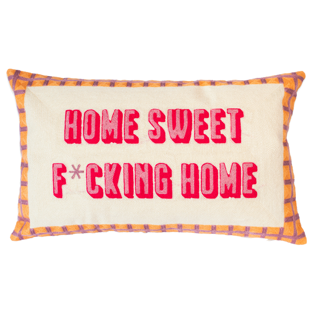 Pillow with 'Home Sweet F*cking Home' text on a white background From The Pillow Drop at Sostter